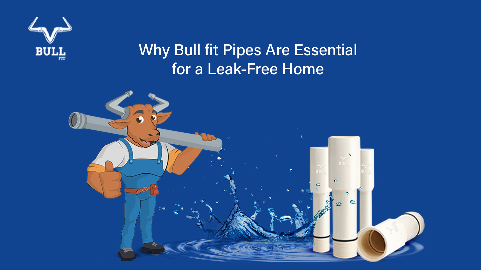 Bull Fit Pipes Are Essential for a Leak-Free Home