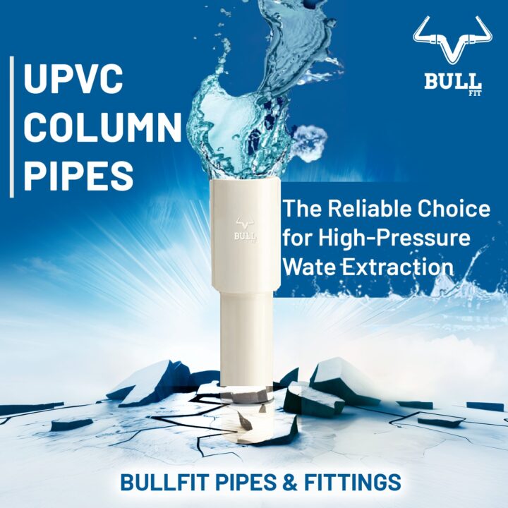 UPVC Column Pipes: The Reliable Choice for High-Pressure Water Extraction : Bullfit pipes