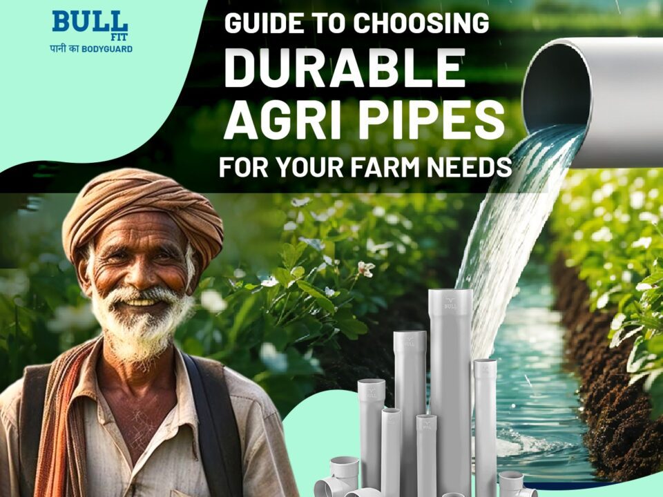 The Ultimate Guide to Choosing Durable Agri Pipes