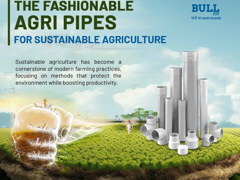 The Fashionable Agri Pipes for Sustainable Agriculture